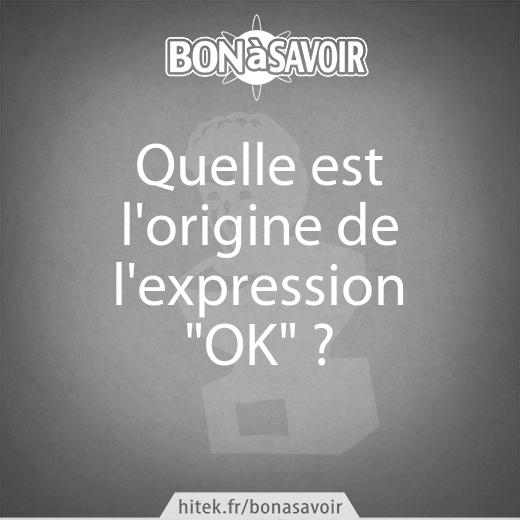 Quelle est l'origine de l'expression 'OK' ? On vous dit tout !